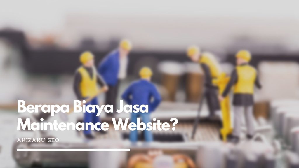 Berapa Biaya Jasa Maintenance Website?